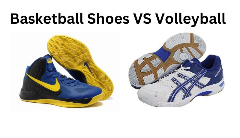 Basketball Shoes VS Volleyball