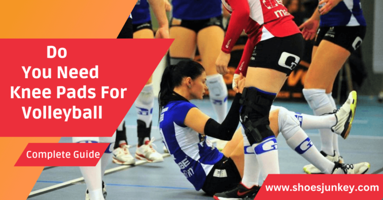 Do You Need Knee Pads For Volleyball?