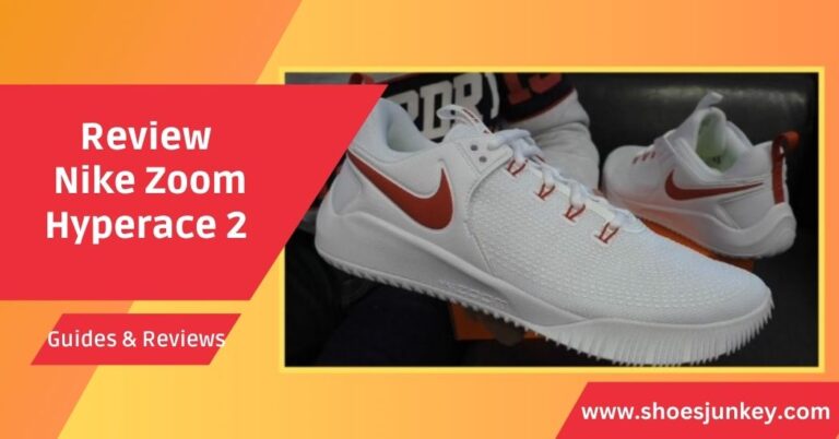Nike Zoom Hyperace 2 Reviews 2024(Guides & Reviews)