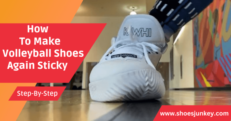 How To Make Volleyball Shoes Sticky Again?